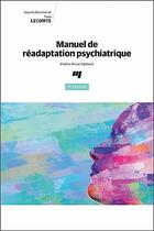 Couverture du livre « Manuel de réadaptation psychiatrique (3e édition) » de Tania Lecomte et Collectif aux éditions Pu De Quebec