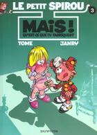 Couverture du livre « Le Petit Spirou Tome 3 : mais ! qu'est-ce que tu fabriques ? » de Tome et Janry aux éditions Dupuis