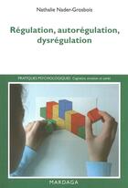 Couverture du livre « Régulation, autorégulation et dysrégulation » de Nader-Grosbois N. aux éditions Mardaga