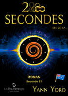 Couverture du livre « 28 secondes ... en 2012 - Australie (Seconde 21 : Coordonnons nos battements) » de Yann Yoro aux éditions La Bourdonnaye