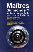 Couverture du livre « Les maitres du monde ? guerre des balkans » de  aux éditions Le Temps Des Cerises