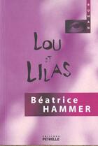 Couverture du livre « Lou et lilas » de Beatrice Hammer aux éditions Petrelle