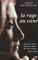 Couverture du livre « La rage au coeur » de Betancourt Ingrid aux éditions Xo