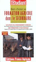 Couverture du livre « Bien choisir sa formation agricole secondaire 2001 » de Olivier Zeller aux éditions L'etudiant