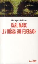 Couverture du livre « Karl Marx ; les thèses sur Feuerbach » de Georges Labica aux éditions Syllepse