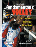 Couverture du livre « Les fondamentaux du volley ; entraînement technique et tactique » de Paolini Marco aux éditions Amphora