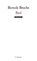 Couverture du livre « Baal » de Bertolt Brecht aux éditions L'arche