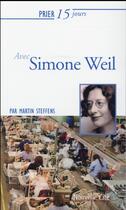 Couverture du livre « Prier 15 jours avec... : Simone Weil » de Martin Steffens aux éditions Nouvelle Cite