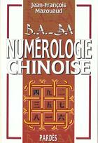 Couverture du livre « Numérologie chinoise » de Jean-Francois Mazouaud aux éditions Pardes