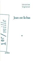 Couverture du livre « Jean est là-bas » de Christine Vigneron aux éditions Arlea
