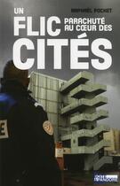 Couverture du livre « Un flic dans les cités » de Raphael Pochet aux éditions La Boite A Pandore