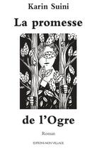 Couverture du livre « La promesse de l'Ogre » de Karin Suini aux éditions Mon Village