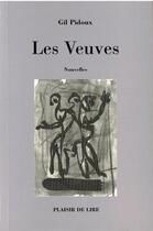 Couverture du livre « Les veuves » de Gil Pidoux aux éditions Plaisir De Lire