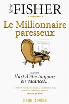 Couverture du livre « Le millionnaire paresseux » de Marc Fisher aux éditions Un Monde Different