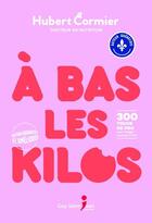 Couverture du livre « À bas les kilos » de Hubert Cormier aux éditions Saint-jean Editeur