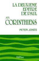 Couverture du livre « La deuxieme epitre de paul aux corinthiens. commentaire biblique ceb » de Jones Peter aux éditions Edifac