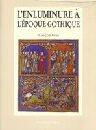 Couverture du livre « L''Enluminure Dans L'Epoque Gothique » de Francois Avril aux éditions Bibliotheque De L'image
