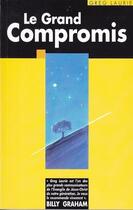 Couverture du livre « Le grand compromis » de Greg Laurie aux éditions Vida
