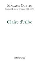 Couverture du livre « Claire d'Albe » de Sophie Cottin aux éditions Indigo Cote Femmes