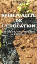 Couverture du livre « Spiritualité de l'éducation ; lecture éducative de pages évangéliques » de Jean-Marie Petitclerc aux éditions Don Bosco