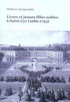 Couverture du livre « Livres et jeunes filles nobles a saint-cyr (1686-1793) » de Jacquemin H aux éditions Pu De Rennes