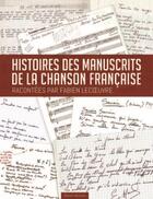 Couverture du livre « Histoires des manuscrits de la chanson française » de Fabien Lecoeuvre aux éditions Elytel