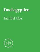 Couverture du livre « Duel égyptien » de Ines Bel Aiba aux éditions Atelier 10