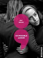 Couverture du livre « Un possible amour » de Eric Brouet aux éditions Bozon2x