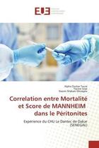 Couverture du livre « Correlation entre mortalite et score de mannheim dans le peritonites - experience du chu le dantec d » de Toure/Seye/Nkoagne aux éditions Editions Universitaires Europeennes