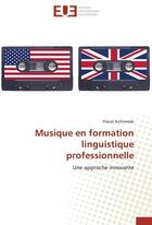 Couverture du livre « Musique en formation linguistique professionnelle » de Archimede-P aux éditions Editions Universitaires Europeennes