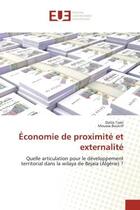 Couverture du livre « Economie de proximite et externalite - quelle articulation pour le developpement territorial dans la » de Traki/Boukrif aux éditions Editions Universitaires Europeennes