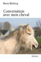 Couverture du livre « Conversation avec mon cheval » de Harry Bleiberg aux éditions Librinova