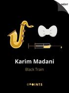Couverture du livre « Black Train » de Karim Madani aux éditions Epoints
