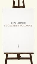 Couverture du livre « Le cavalier polonais » de Ben Lerner aux éditions Allia