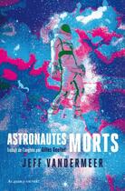 Couverture du livre « Astronautes morts » de Jeff Vandermeer aux éditions Au Diable Vauvert