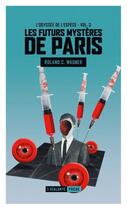 Couverture du livre « Les futurs mystères de Paris Tome 3 : l'odyssée de l'espèce » de Roland C. Wagner aux éditions L'atalante