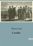 Couverture du livre « L'exilée » de Pierre Loti aux éditions Culturea