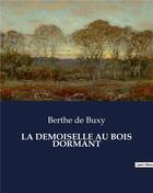 Couverture du livre « LA DEMOISELLE AU BOIS DORMANT » de De Buxy Berthe aux éditions Culturea