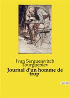 Couverture du livre « Journal d'un homme de trop » de Ivan Sergueïevitch Tourgueniev aux éditions Culturea