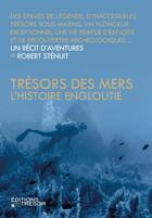 Couverture du livre « Trésor des mers, l'histoire engloutie » de Robert Stenuit aux éditions Editions Du Tresor