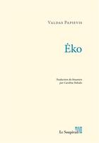 Couverture du livre « Eko » de Valdas Papievis aux éditions Le Soupirail