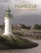 Couverture du livre « Paimboeuf : un avant-port de Nantes » de Francoise Lelievre aux éditions Revue 303