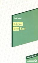 Couverture du livre « Éduquer avec Kant » de Emilie Tardivel aux éditions Sos Education