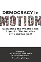 Couverture du livre « Democracy in Motion: Evaluating the Practice and Impact of Deliberativ » de Tina Nabatchi aux éditions Oxford University Press Usa