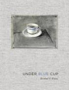 Couverture du livre « Rosalind krauss under blue cup » de Krauss Rosalind E. aux éditions Mit Press