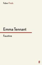 Couverture du livre « Faustine » de Emma Tennant aux éditions Faber And Faber Digital