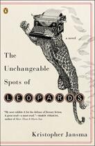 Couverture du livre « The Unchangeable Spots of Leopards » de Kristopher Jansma aux éditions Penguin Group Us