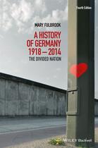 Couverture du livre « A History of Germany 1918-2014 » de Mary Fulbrook aux éditions Wiley-blackwell