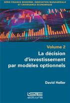 Couverture du livre « La décision d'investissement par modèles optionnels » de David Heller aux éditions Iste