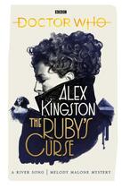 Couverture du livre « DOCTOR WHO: THE RUBY''S CURSE » de Alex Kingston aux éditions Bbc Books